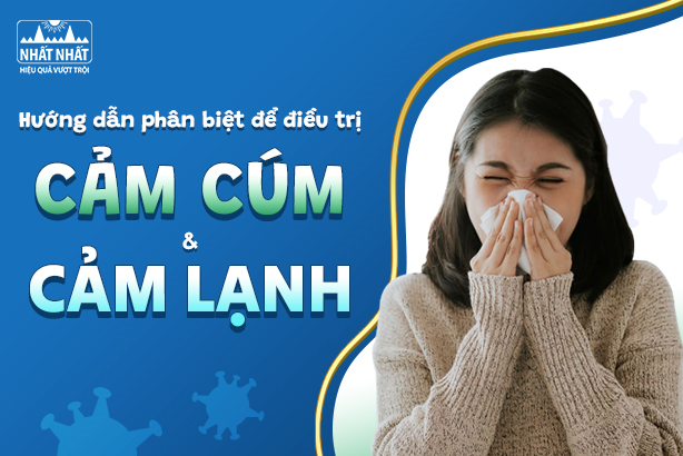 Hướng dẫn phân biệt để điều trị cảm cúm và cảm lạnh