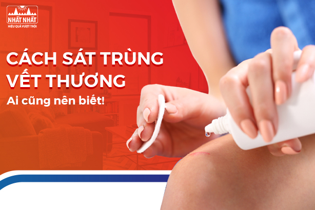 Cách sát trùng vết thương tại nhà – ai cũng nên biết!