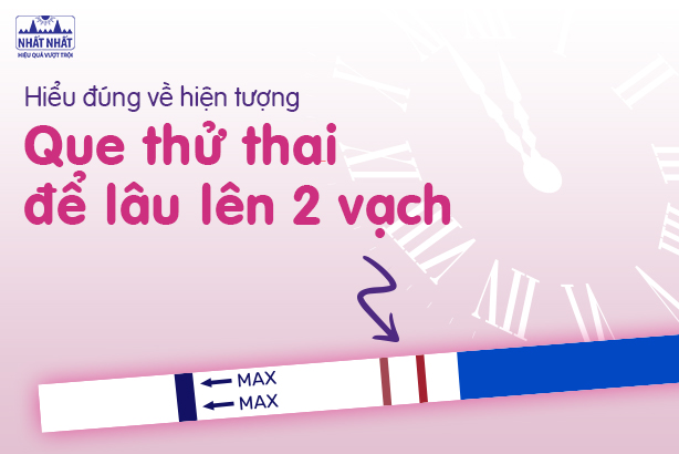 Hiểu đúng về hiện tượng que thử thai để lâu lên 2 vạch