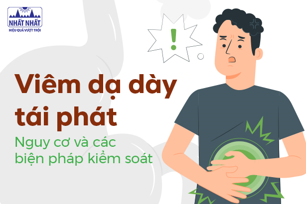 Viêm dạ dày tái phát: Nguy cơ và các biện pháp kiểm soát