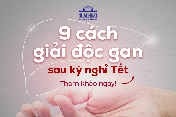 9 cách giải độc gan sau kỳ nghỉ Tết: Tham khảo ngay!