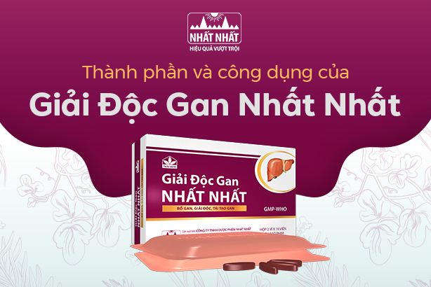 Thành phần và công dụng của Giải Độc Gan Nhất Nhất