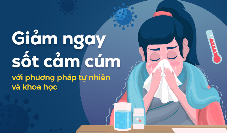 Giảm ngay sốt cảm cúm với phương pháp tự nhiên và khoa học