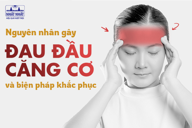Nguyên nhân gây đau đầu căng cơ và các biện pháp khắc phục
