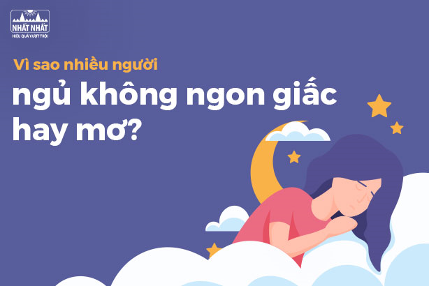 Vì sao nhiều người ngủ không ngon giấc hay mơ?