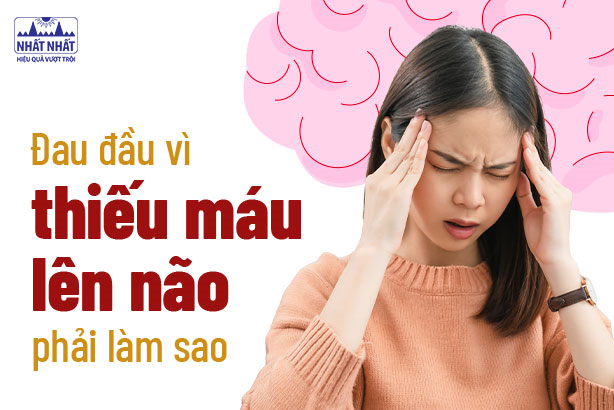 Giải đáp: Đau đầu vì thiếu máu lên não phải làm sao