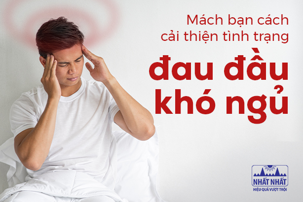 Mách bạn cách cải thiện tình trạng đau đầu khó ngủ