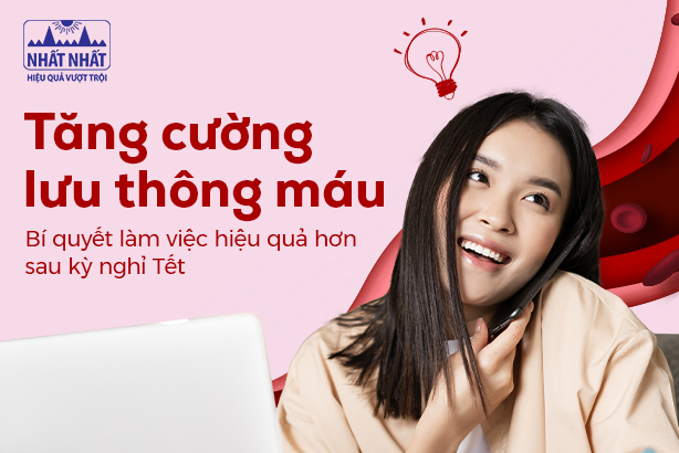 Tăng cường lưu thông máu - Bí quyết làm việc hiệu quả hơn sau kỳ nghỉ Tết