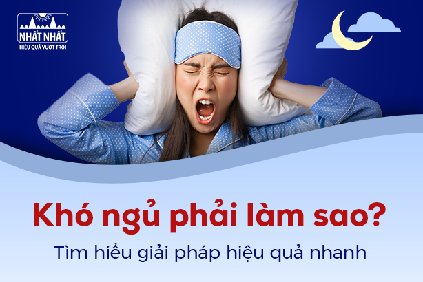 Khó ngủ phải làm sao: Tìm hiểu giải pháp hiệu quả nhanh