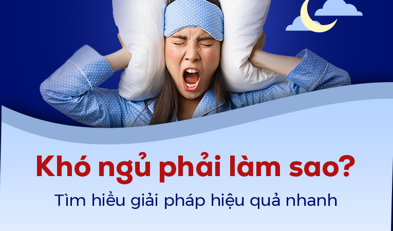 Khó ngủ phải làm sao: Tìm hiểu giải pháp hiệu quả nhanh