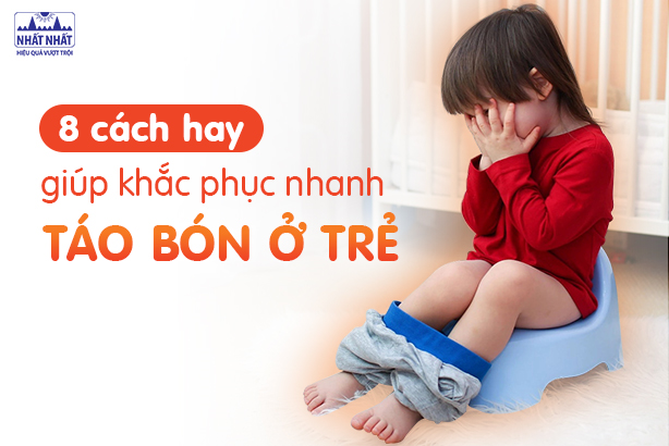 8 cách hay giúp khắc phục nhanh táo bón ở trẻ