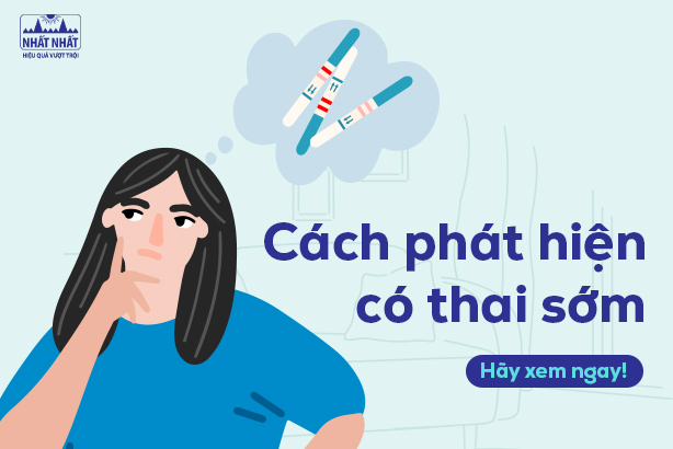 Cách phát hiện có thai sớm: Hãy xem ngay!