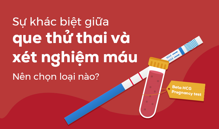 Sự khác biệt giữa que thử thai và xét nghiệm máu: Nên chọn loại nào?