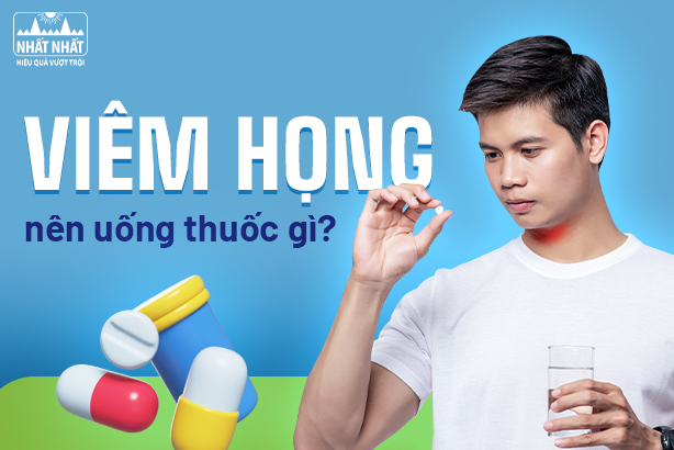 Hỏi đáp: Viêm họng nên uống thuốc gì nhanh khỏi?