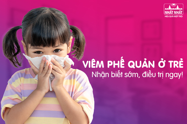 Viêm phế quản ở trẻ: Nhận biết sớm, điều trị ngay!