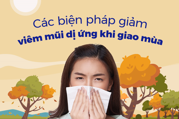 Các biện pháp giảm viêm mũi dị ứng khi giao mùa