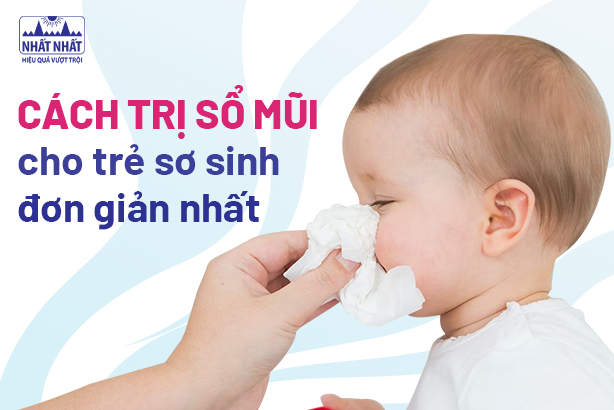 Cách trị sổ mũi cho trẻ sơ sinh tại nhà đơn giản nhất
