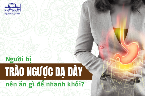 Người bị trào ngược dạ dày nên ăn gì để nhanh khỏe?