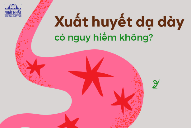 Giải đáp nhanh: Xuất huyết dạ dày có nguy hiểm không?