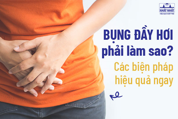 Bụng đầy hơi phải làm sao? Các biện pháp hiệu quả ngay