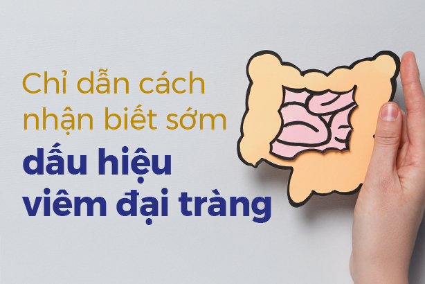 Chỉ dẫn cách nhận biết sớm dấu hiệu viêm đại tràng