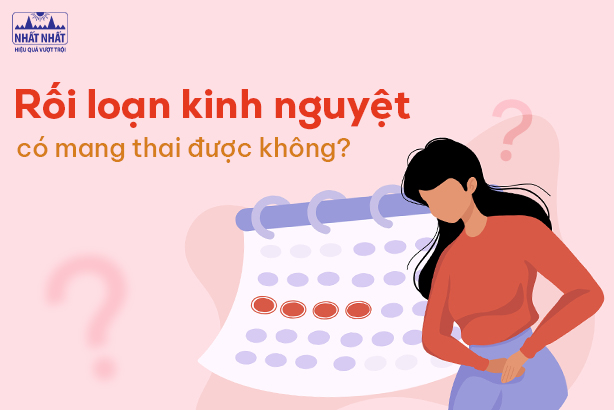 Giải đáp: Rối loạn kinh nguyệt có mang thai được không?
