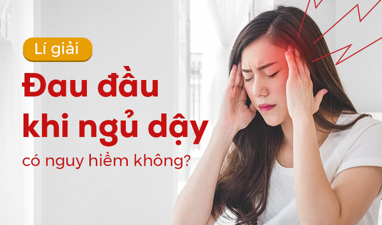 Lý giải: Đau đầu khi ngủ dậy có nguy hiểm không?