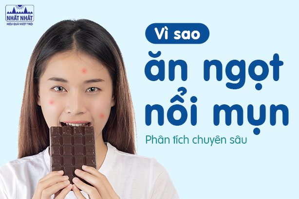 Vì sao ăn ngọt nổi mụn: phân tích chuyên sâu