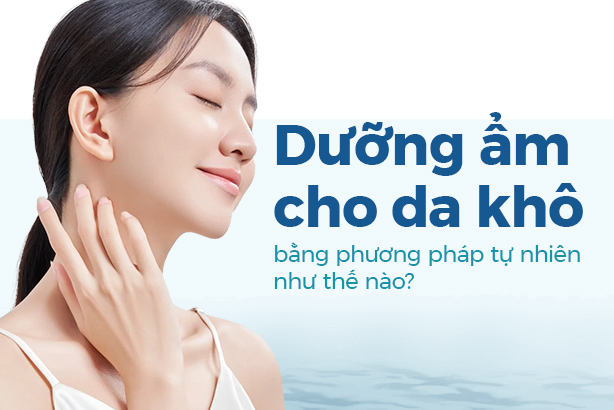 Dưỡng ẩm cho da khô bằng phương pháp tự nhiên như thế nào?