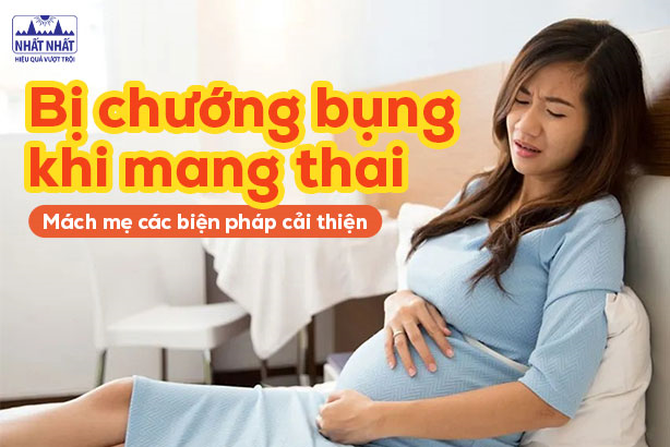 Bị chướng bụng khi mang thai: Mách mẹ các biện pháp cải thiện