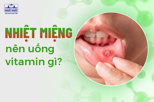 Tư vấn: Nhiệt miệng nên uống vitamin gì?