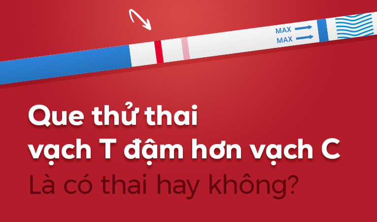 Que thử thai vạch T đậm hơn vạch C: Là có thai hay không?