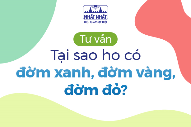 Tư vấn: Tại sao ho có đờm xanh, đờm vàng, đờm đỏ? 