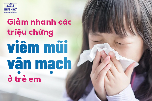 Làm thế nào để giảm nhanh các triệu chứng viêm mũi vận mạch ở trẻ em