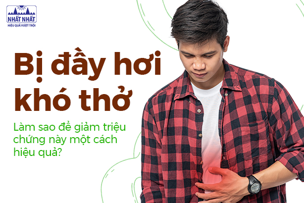 Bị đầy hơi khó thở: Làm sao để giảm triệu chứng này một cách hiệu quả?