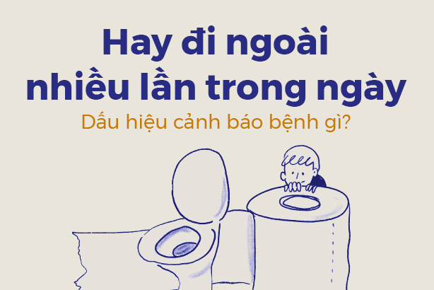 Hay đi ngoài nhiều lần trong ngày: Dấu hiệu cảnh báo bệnh gì?