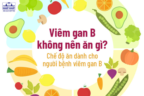 Viêm gan B không nên ăn gì? Chế độ ăn dành cho người bệnh viêm gan B