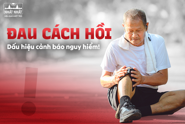 Đau cách hồi: Dấu hiệu cảnh báo nguy hiểm!