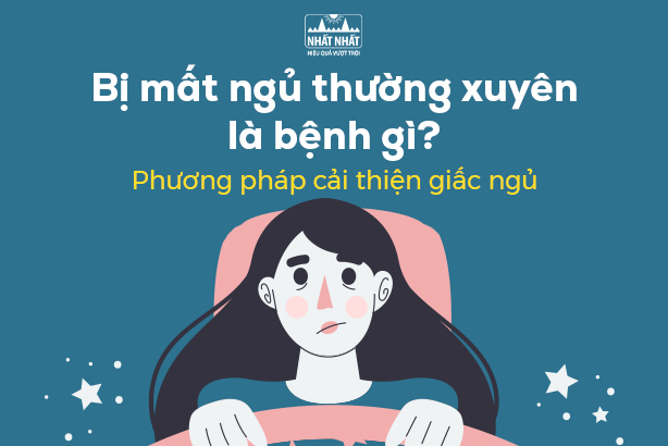 Bị mất ngủ thường xuyên là bệnh gì? Phương pháp cải thiện giấc ngủ