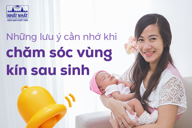 Những lưu ý cần nhớ khi chăm sóc vùng kín sau sinh