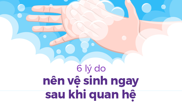 6 lý do nên vệ sinh ngay sau khi quan hệ