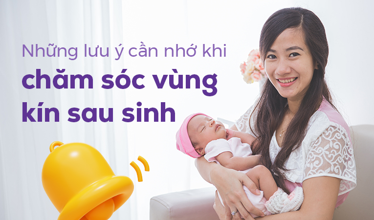 Những lưu ý cần nhớ khi chăm sóc vùng kín sau sinh