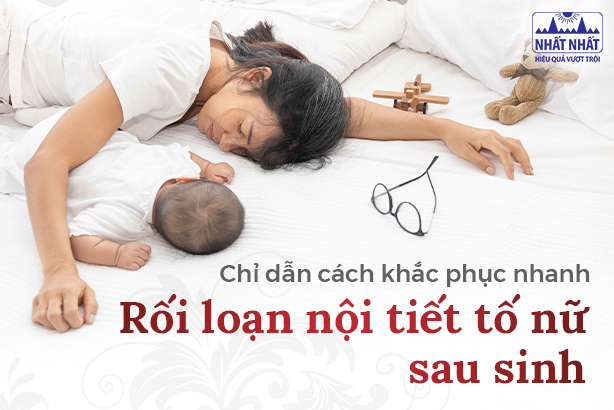 Chỉ dẫn cách khắc phục nhanh rối loạn nội tiết tố nữ sau sinh