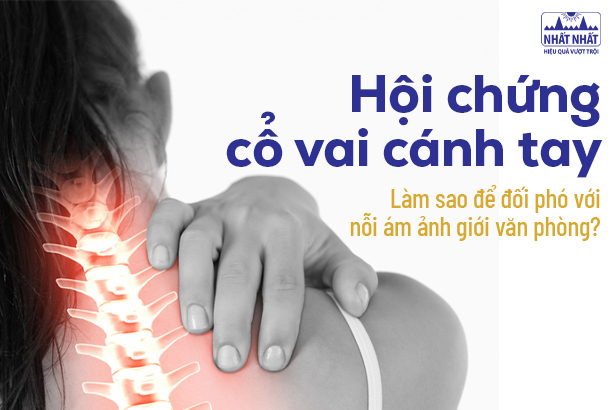 Hội chứng cổ vai cánh tay: Làm sao để đối phó với nỗi ám ảnh giới văn phòng?