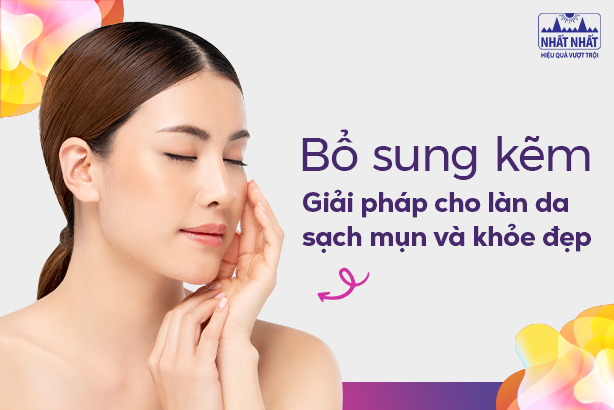 Bổ sung kẽm: Giải pháp cho làn da sạch mụn và khỏe đẹp