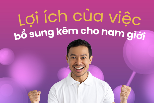 Lợi ích của việc bổ sung kẽm cho nam giới