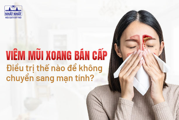 Viêm mũi xoang bán cấp: Điều trị thế nào để không chuyển sang mạn tính?