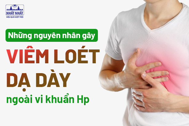 Những nguyên nhân gây viêm loét dạ dày ngoài vi khuẩn Hp