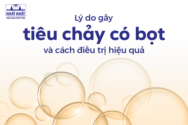 Lý do gây tiêu chảy có bọt và cách điều trị hiệu quả