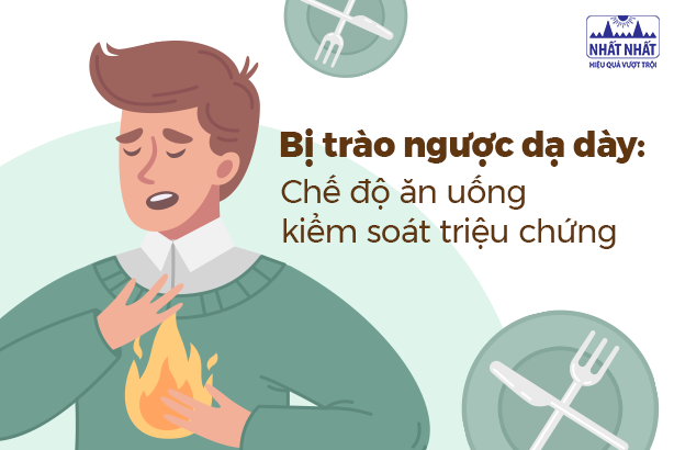 Bị trào ngược dạ dày: Chế độ ăn uống kiểm soát triệu chứng